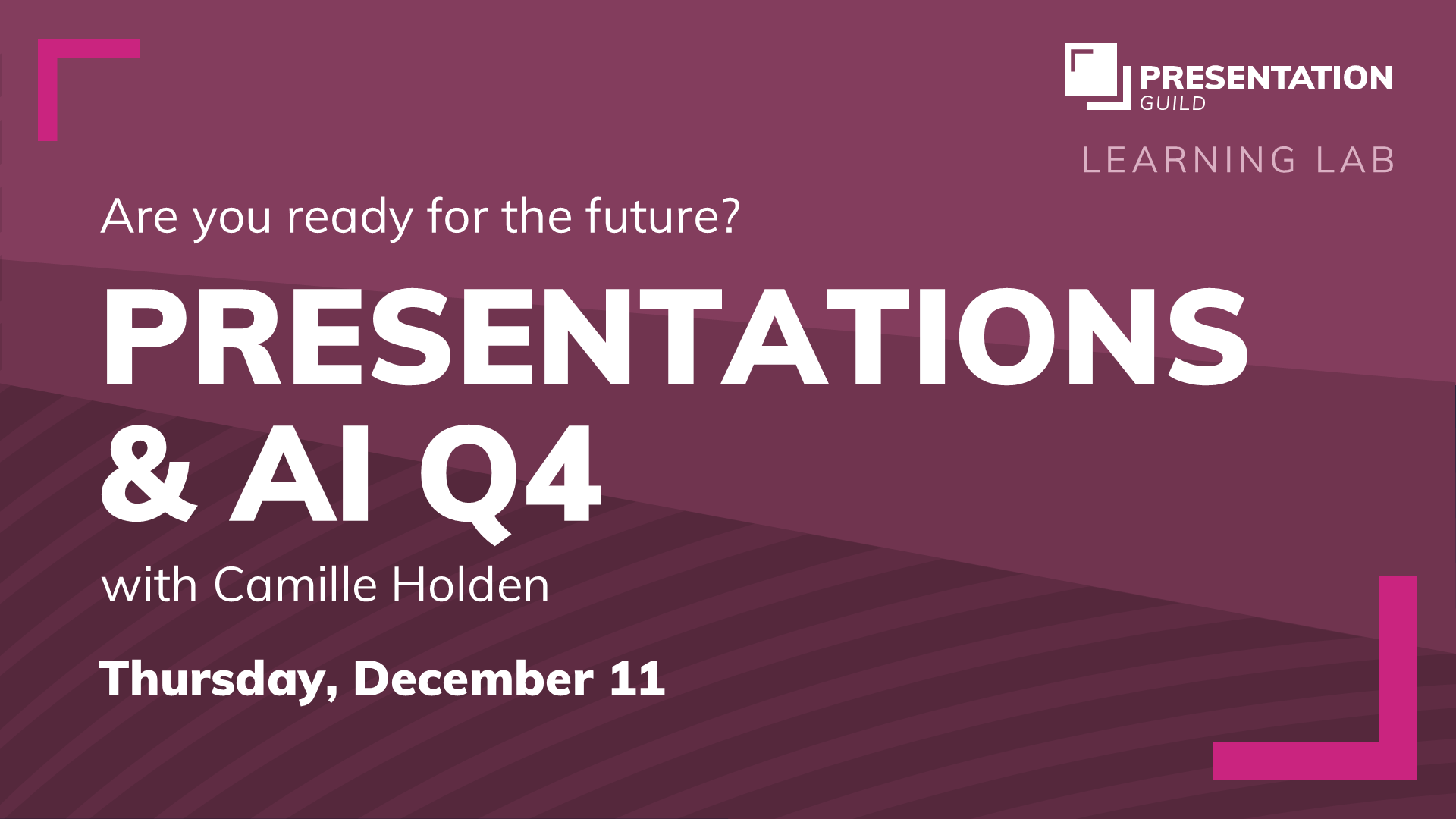 Presentations and AI Q4, Thursday December 11